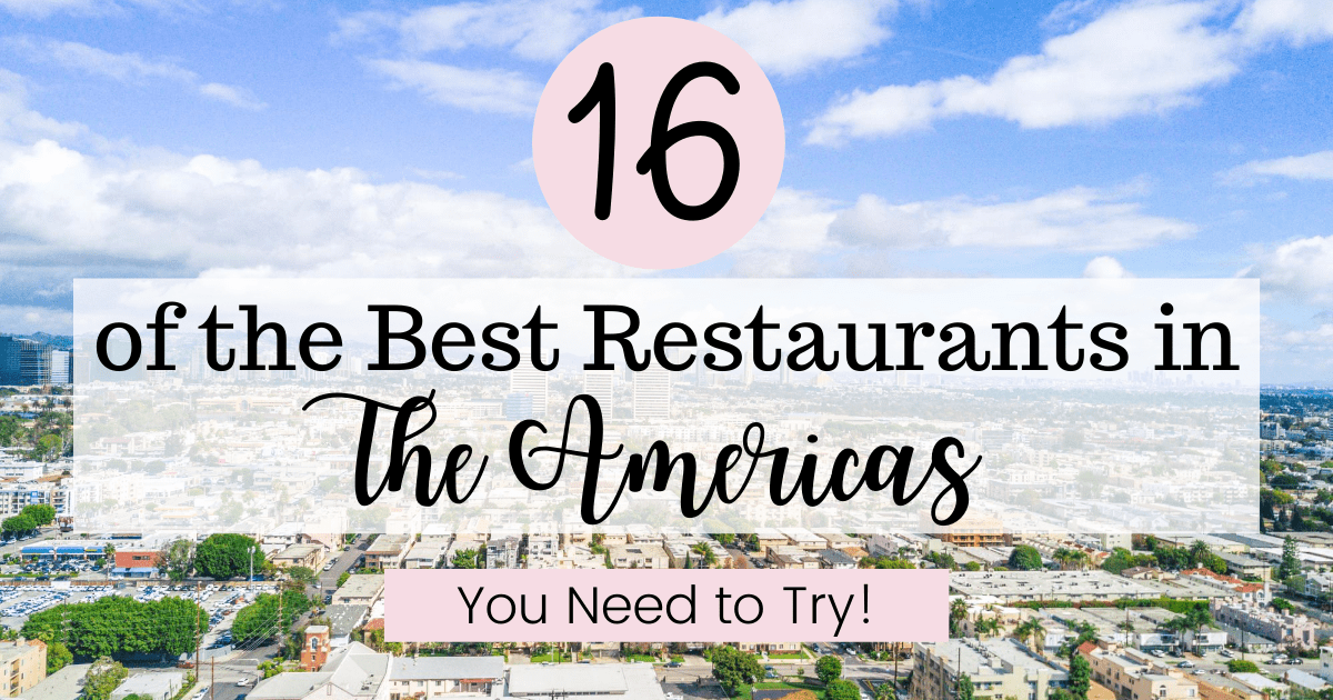 16 of the best restaurants in the americas
