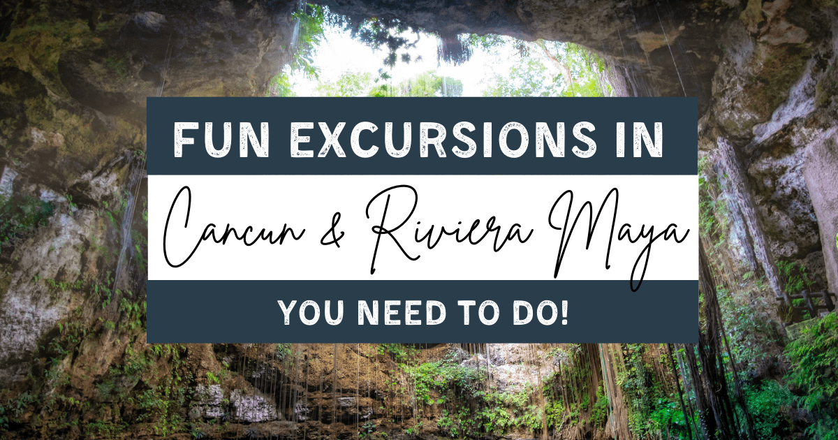 Fun Excursions You Need to Do in Cancun and the Riviera Maya