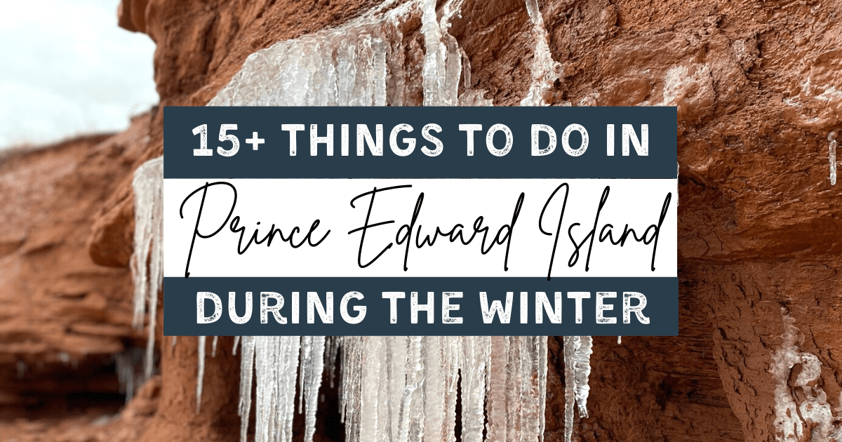 15+ Breathtaking Things to Do During the Winter in PEI
