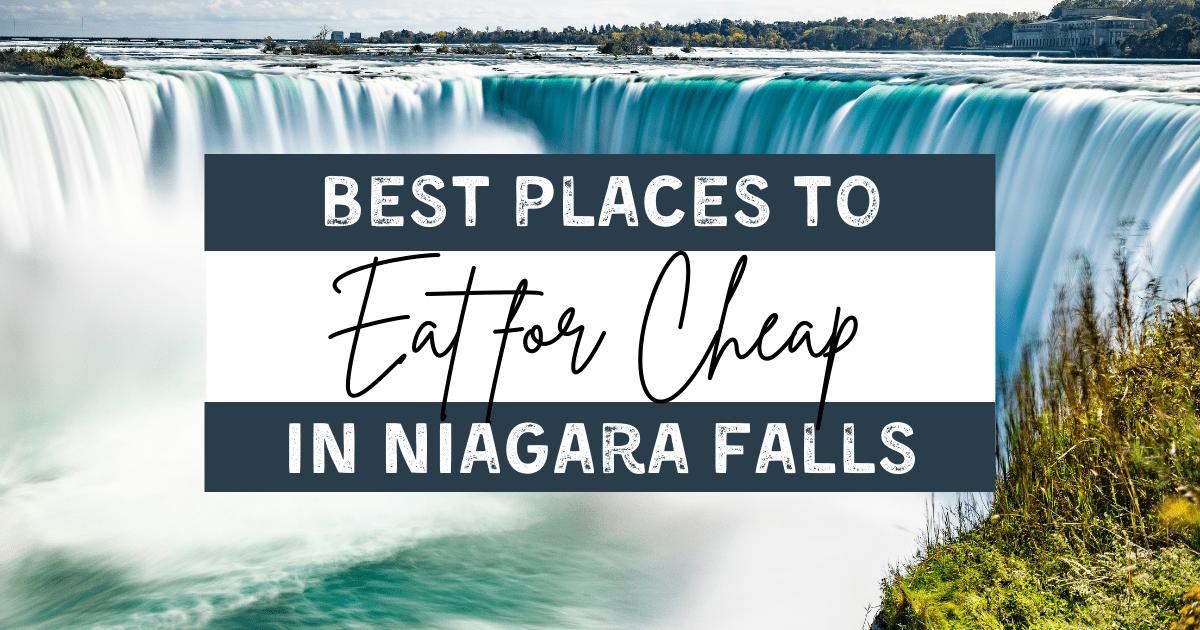 7 Best Places to Eat for Cheap in Niagara Falls