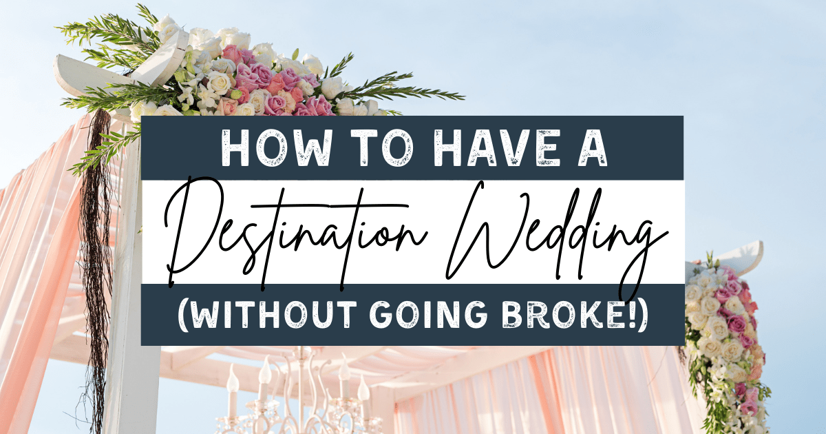 how-to-have-an-affordable-destination-wedding-without-going-broke