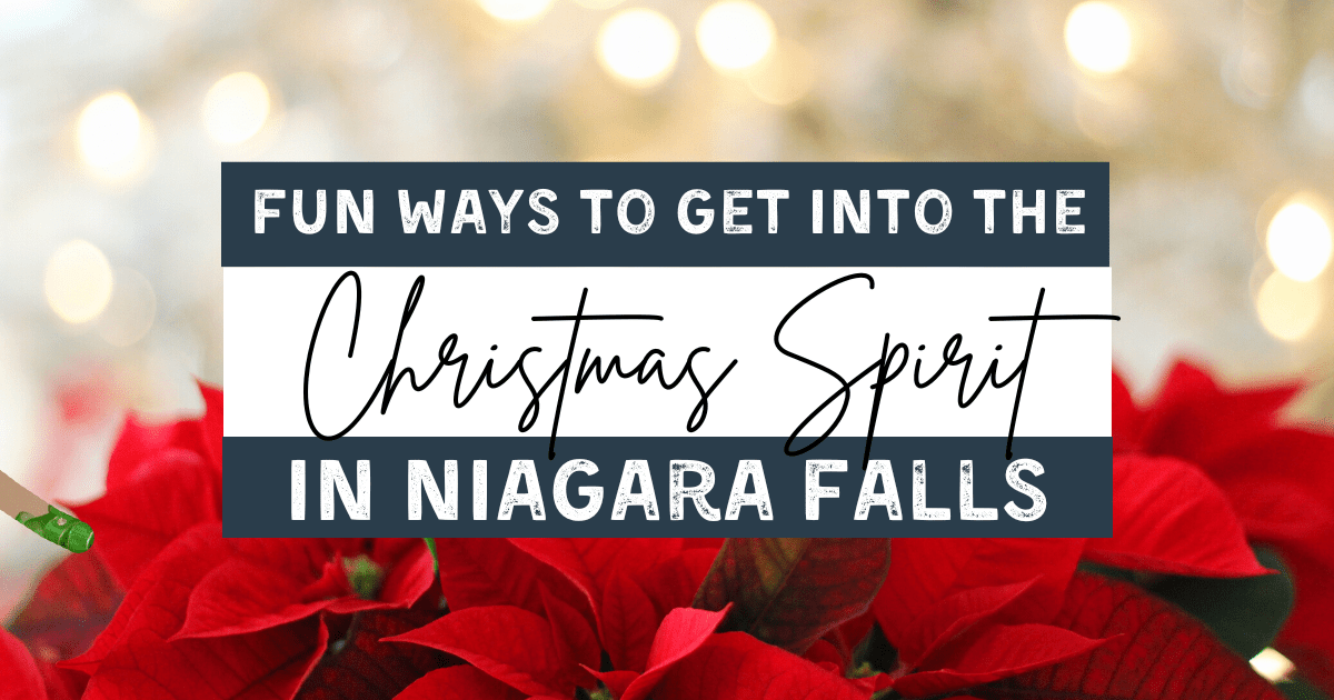 5 Ways to get into the Christmas Spirit in Niagara Falls In Search of