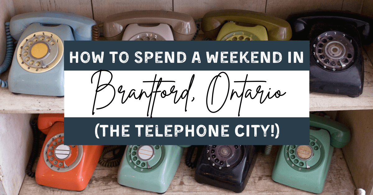 Things to do in Brantford: How to Spend a Weekend in the Telephone City!