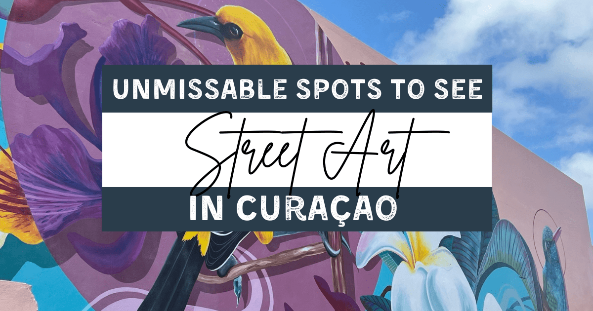 Unmissable Spots to See Street Art in Curaçao!