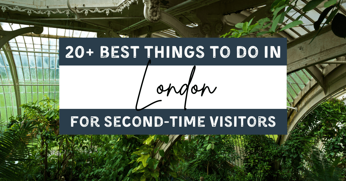 Offbeat London: Best Things to do in London for Second-Time Visitors