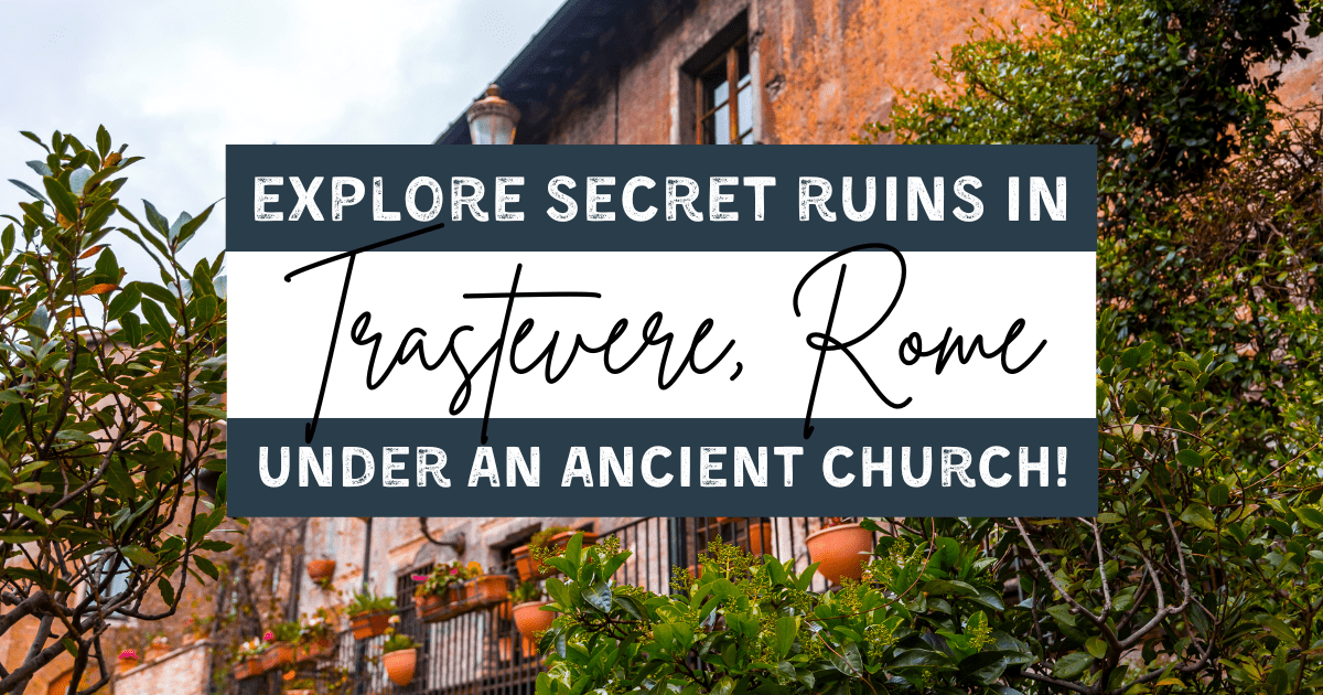 Explore Secret Ruins under an Ancient Church in Rome