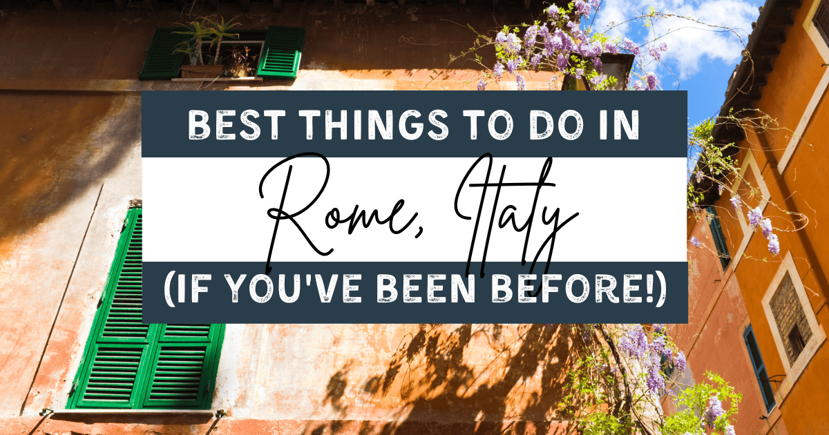 things to do in rome if you've been before