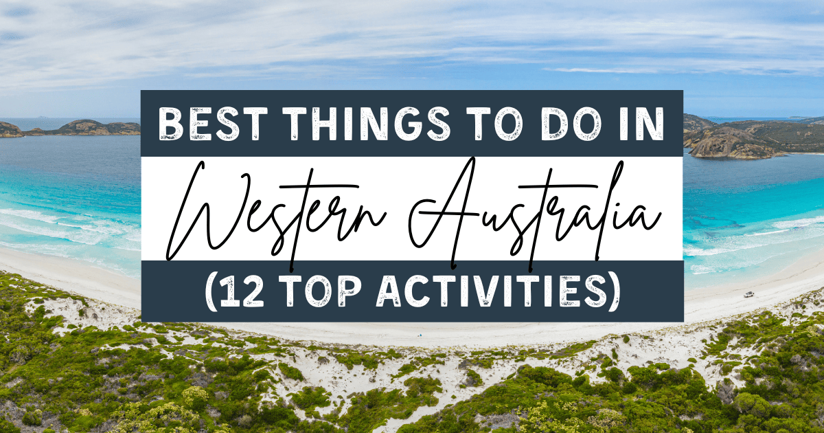 12 Amazing Things to do in Western Australia