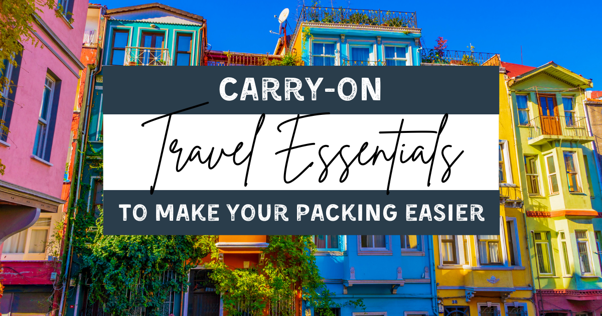 16 Carry-On Travel Essentials to Make Your Packing Easier