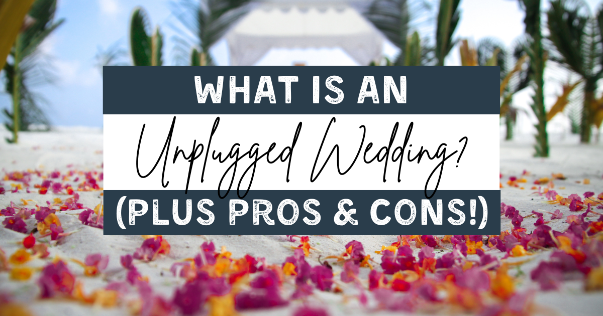 unplugged wedding ceremony pros and cons